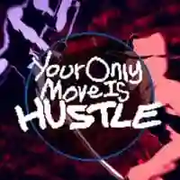 Your Only Move Is Hustle APK For Android