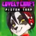 Lovely Craft Piston Trap APK Icon