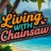 Living With Chainsaw APK Icon